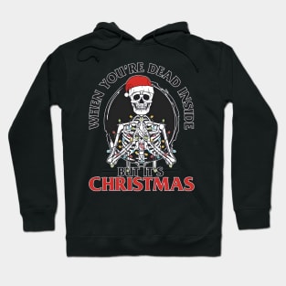 When Ur Dead inside But Its Christmas Hoodie